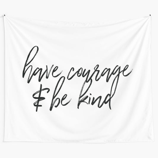 "Have Courage and Be Kind" Tapestry - Inspiring Cinderella Quote Wall Art