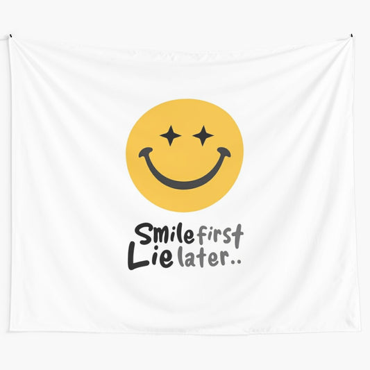 Smiling face tapestry design with the quote "Smile First, Lie Later"