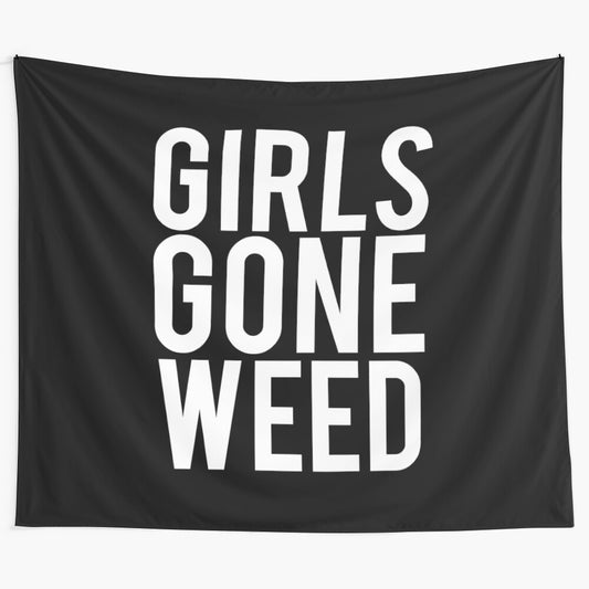 Colorful tapestry featuring the slogan "Girls Gone Weed" and marijuana leaves