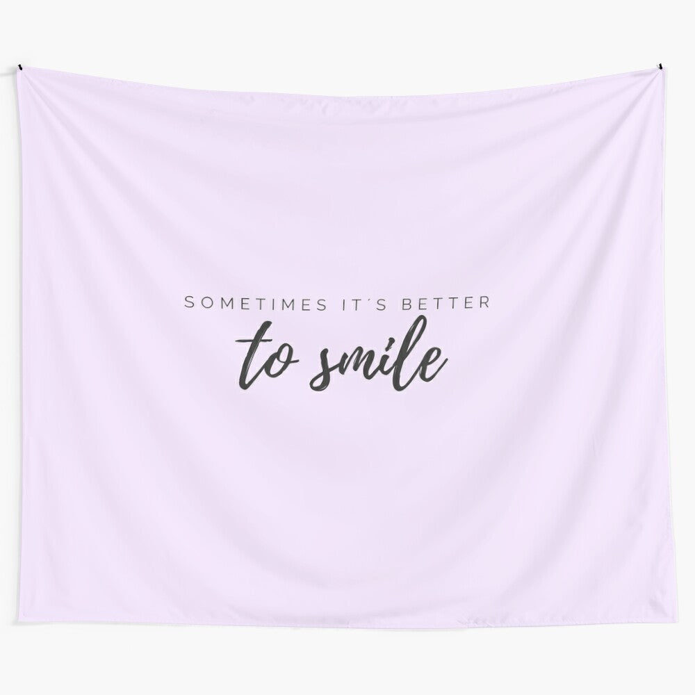 Motivational and inspirational quote tapestry with the text "Sometimes it's better to smile"