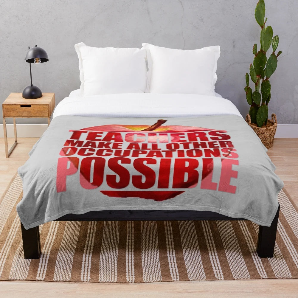 Teachers Make All Other Occupations Possible" inspirational plush blanket
