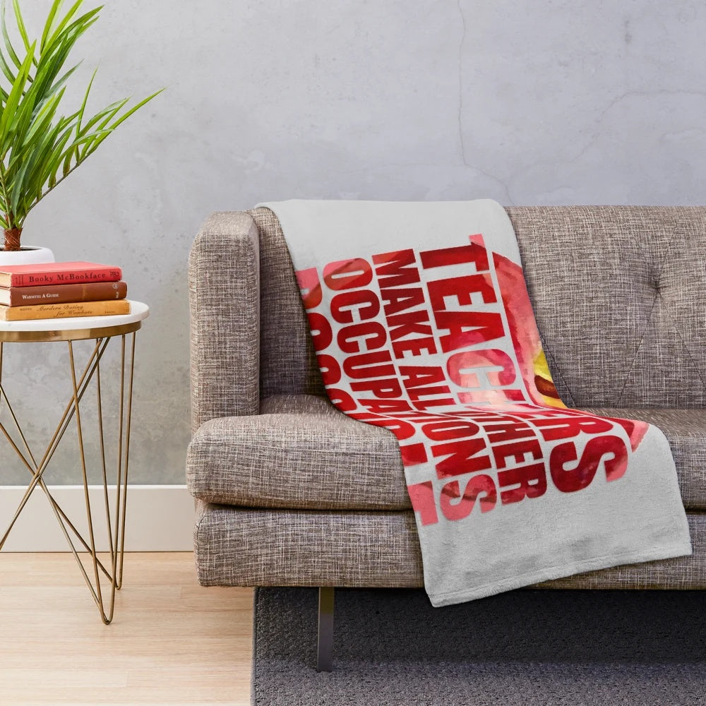 Teachers Make All Other Occupations Possible" inspirational plush blanket