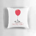 They All Float" Pillow with Scary Horror Movie Imagery