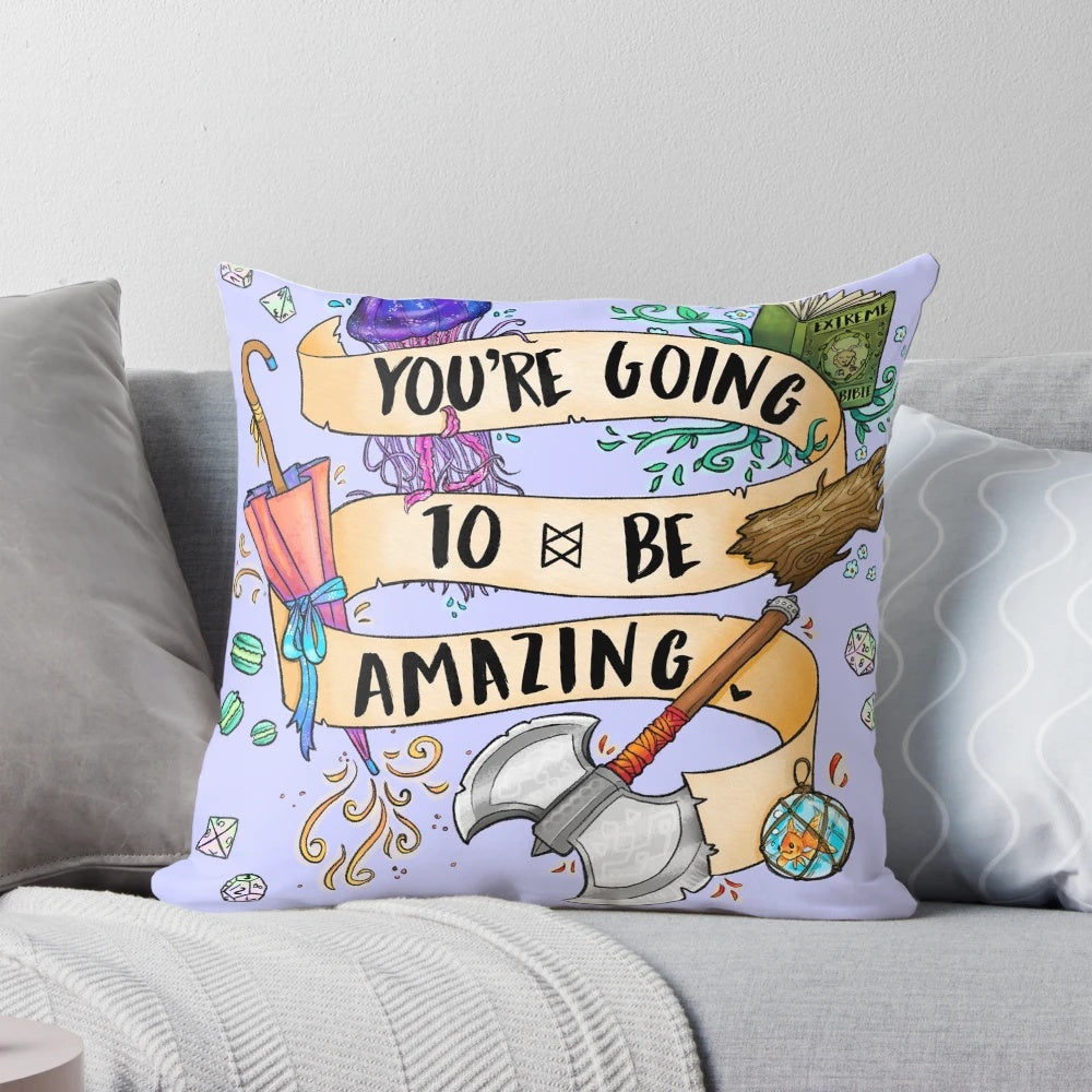 Inspirational 'You're Going to Be Amazing' pillow from The Adventure Zone podcast