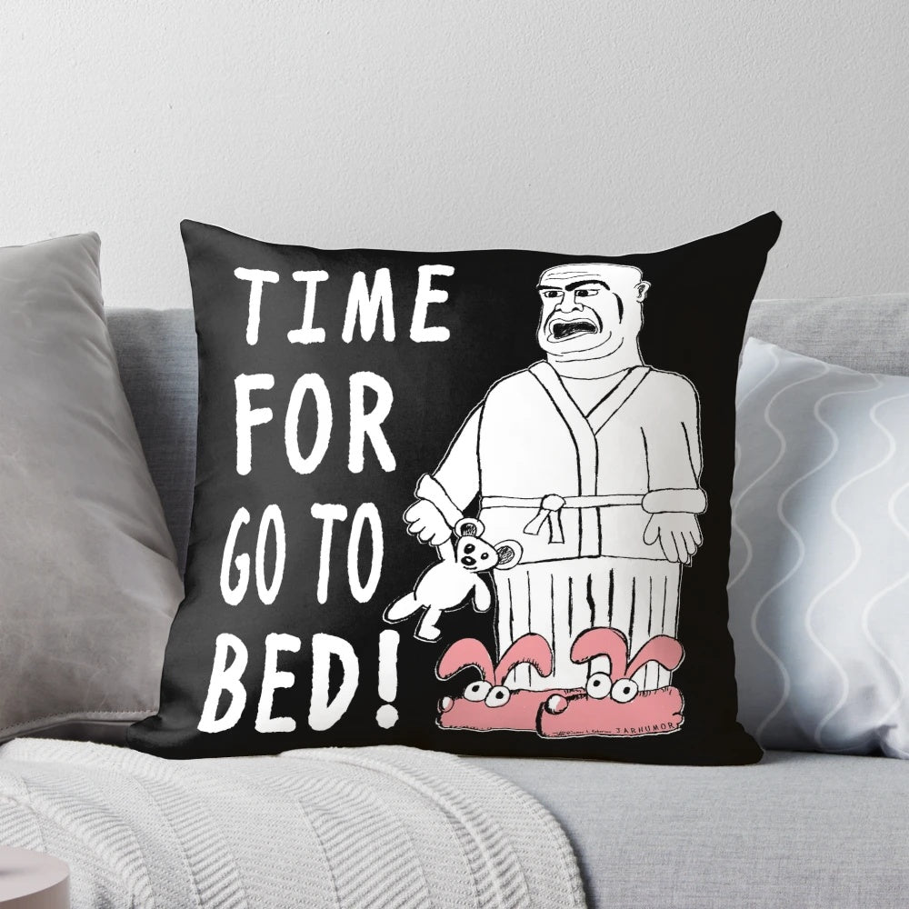 Time for Go to Bed Horror Comedy Pillow with cartoon and comic pop culture designs