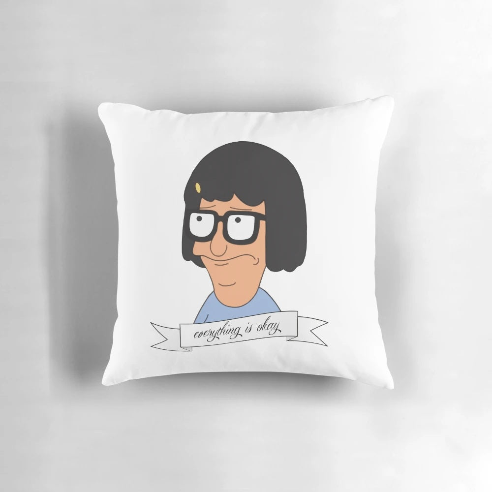 A cozy pillow featuring the iconic "Everything is Okay" catchphrase from Tina Belcher, the beloved character from the hit TV show Bob's Burgers.