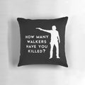 A plush, customizable pillow featuring a "How Many Walkers Have You Killed?" design, perfect for fans of The Walking Dead TV series.