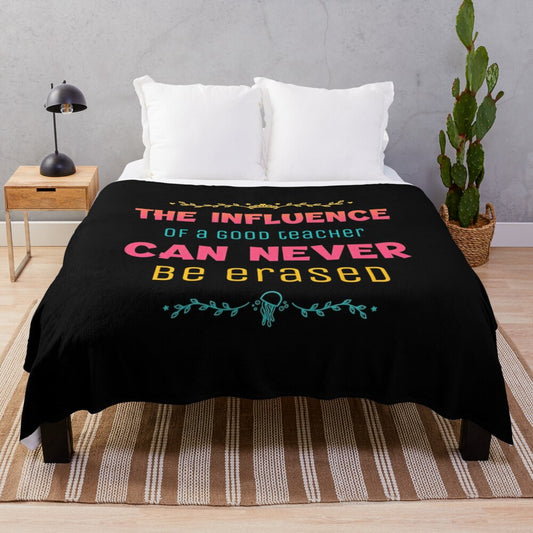 Plush blanket featuring an inspirational teacher quote