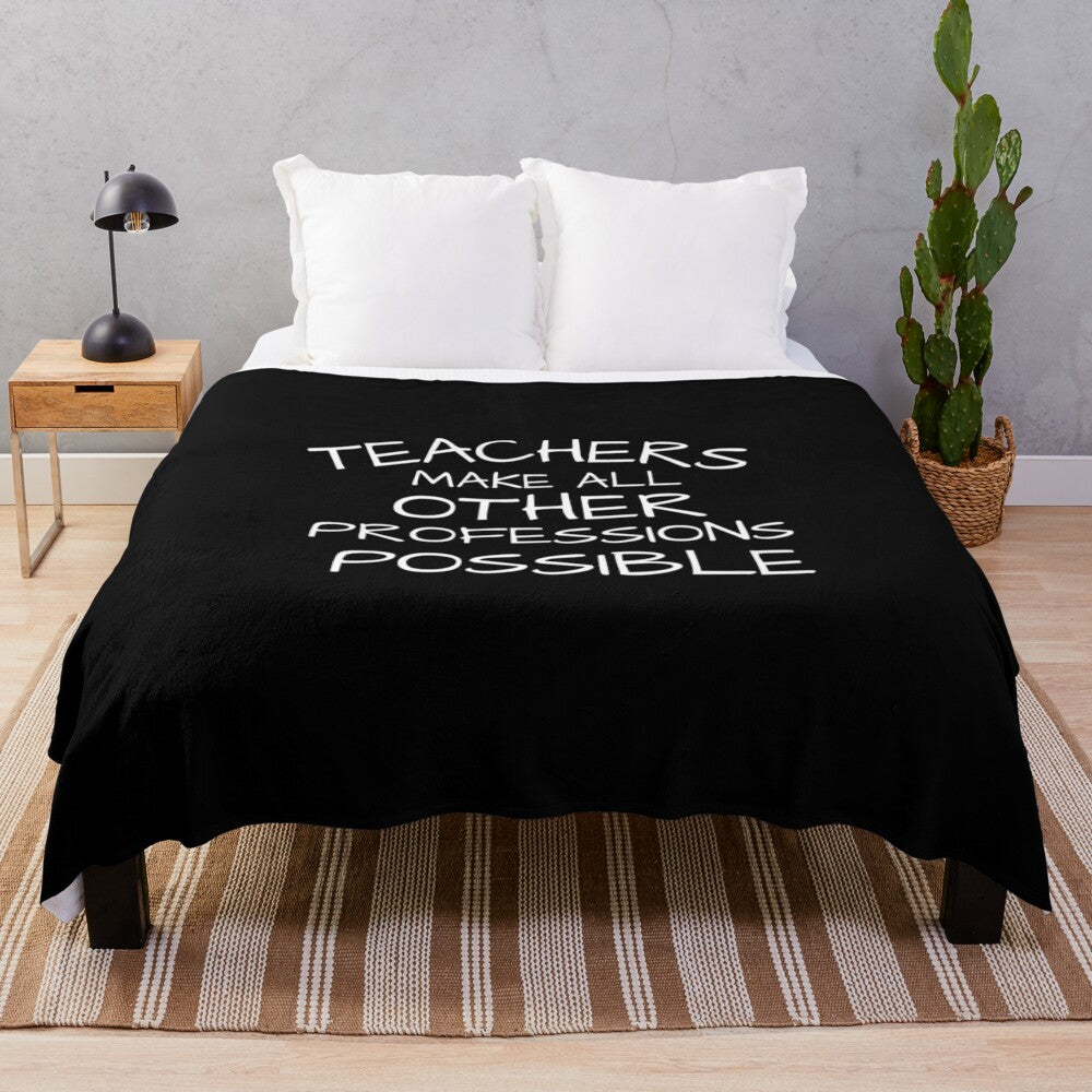 Plush blanket with text "Teachers Make All Other Professions Possible"