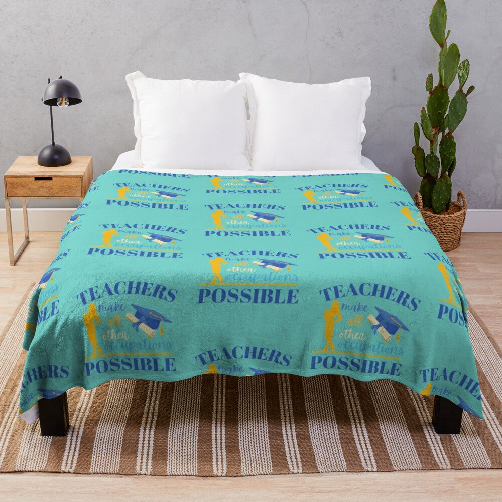 Plush blanket with the quote "Teachers make all other occupations possible"