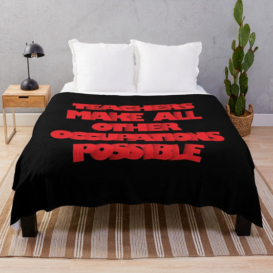 Plush blanket with text "Teachers Make All Other Occupations Possible"