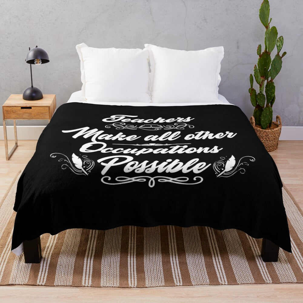 Plush blanket with the text "Teachers Make All Other Occupations Possible" in white on a black background.