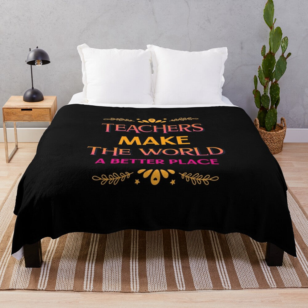 Plush blanket with "Teachers Make the World a Better Place" quote