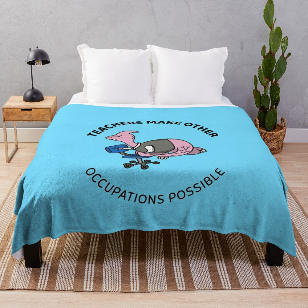 Plush blanket with "Teachers Make All Other Occupations Possible" design