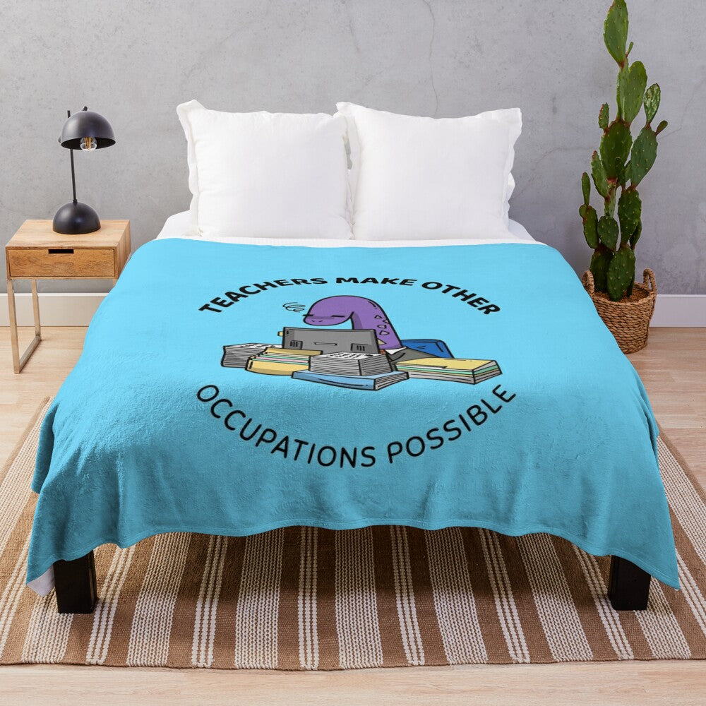 Plush blanket with the text "Teachers make all other occupations possible"