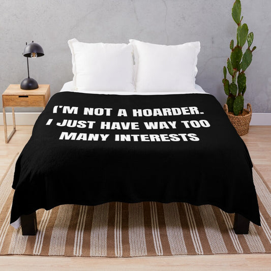 Cozy plush blanket for hobby collectors with "I Am Not a Hoarder" design