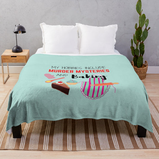 Plush blanket with 'My Hobbies Include Murder Mysteries and Baking' design