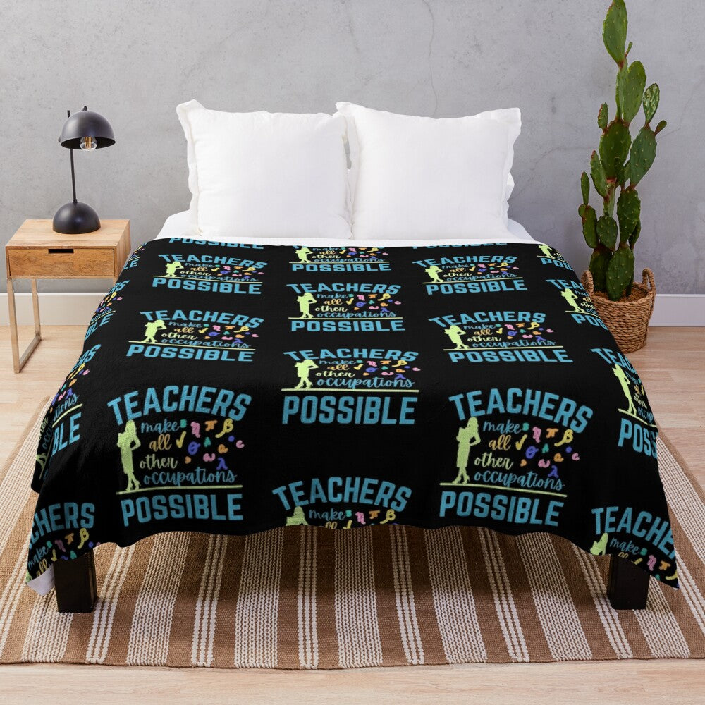 Plush blanket with the text "Teachers make all other occupations possible"