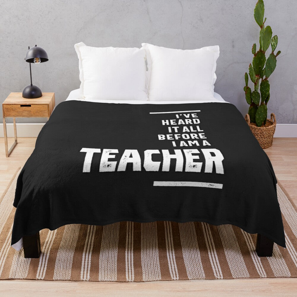 A soft and plush blanket with the text "I've Heard It All" printed on it, perfect for teachers.