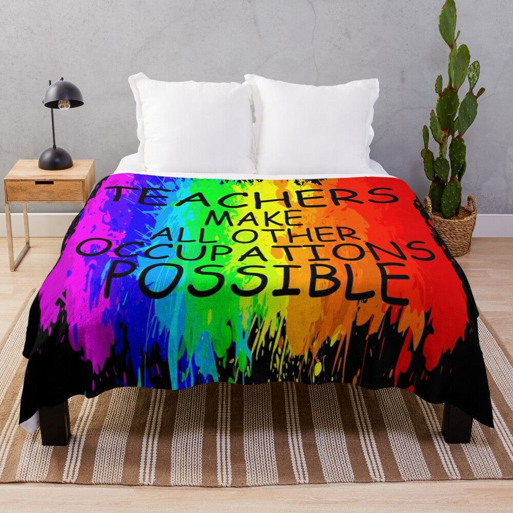 "Teachers Make All Other Occupations Possible" Inspirational Plush Blanket