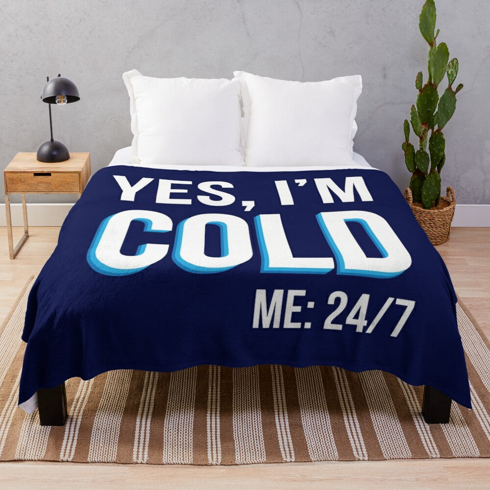 Plush blanket with sarcastic "Yes I'm Cold" design