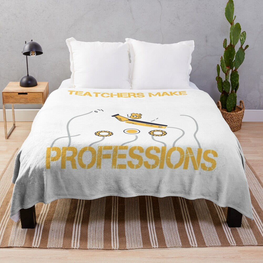 "Teachers Make All Other Occupations Possible" Inspirational Plush Blanket