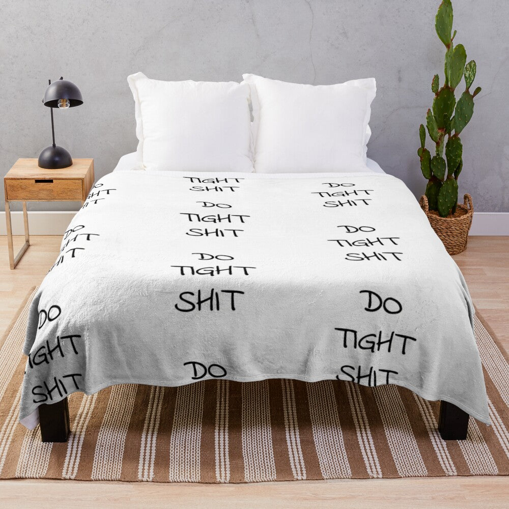 Plush blanket with motivational text "Do Tight Shit"