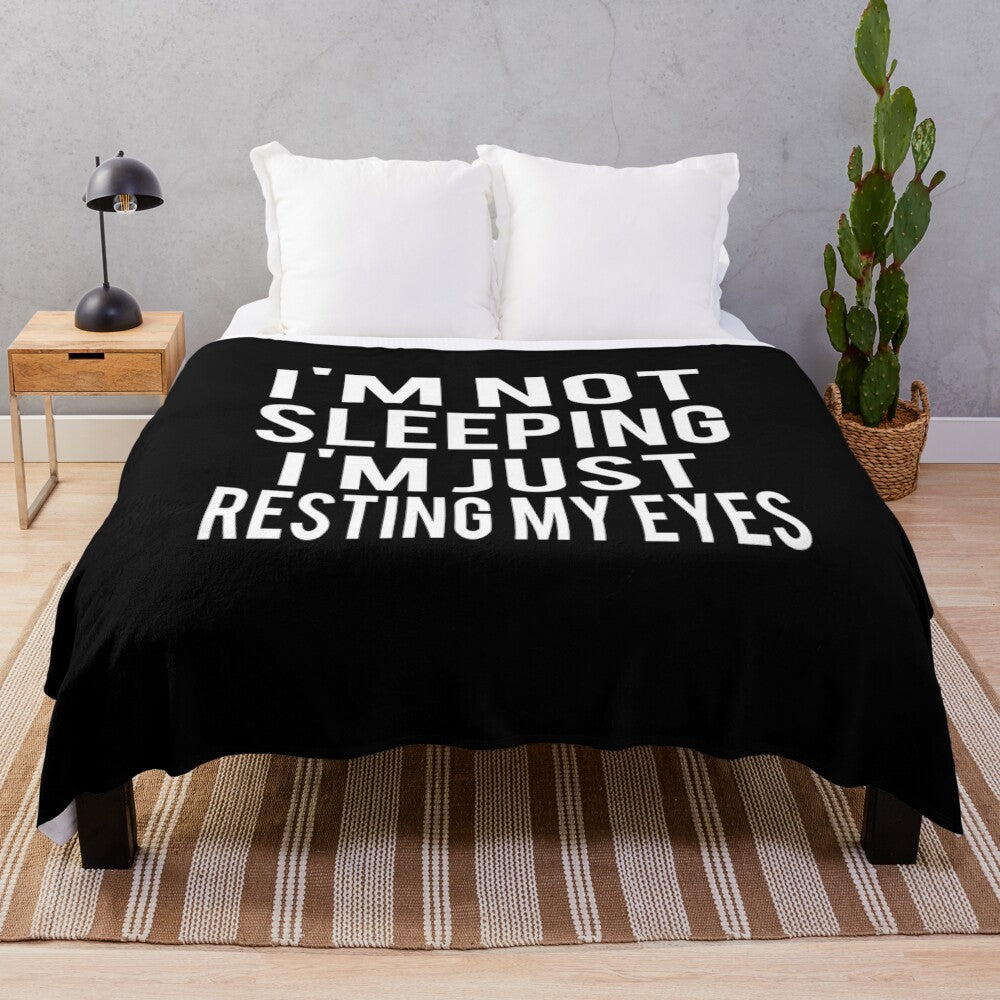 Plush blanket with "I'm Not Sleeping I'm Just Resting My Eyes" quote