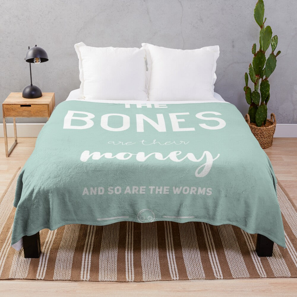 Soft and comfortable plush blanket featuring "The Bones are Their Money" design for i think you should leave and SNL fans