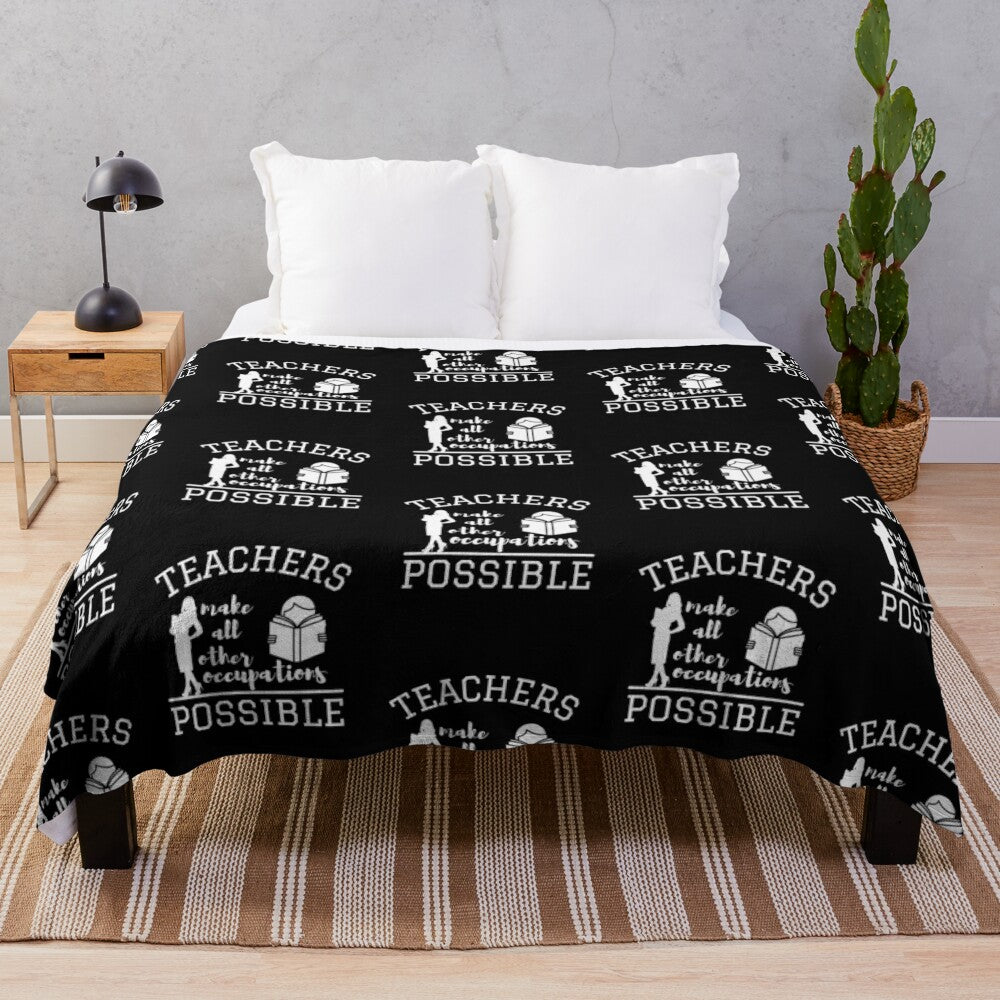 Plush blanket with text "Teachers make all other occupations possible"