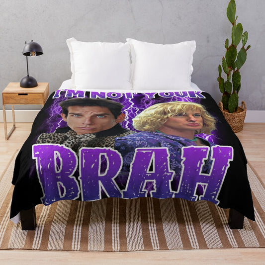 Soft and cozy plush blanket featuring the iconic "I'm Not Your Brah" meme from the movie Zoolander