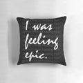 Vampire Diaries inspired pillow with dark background and text "I Was Feeling Epic