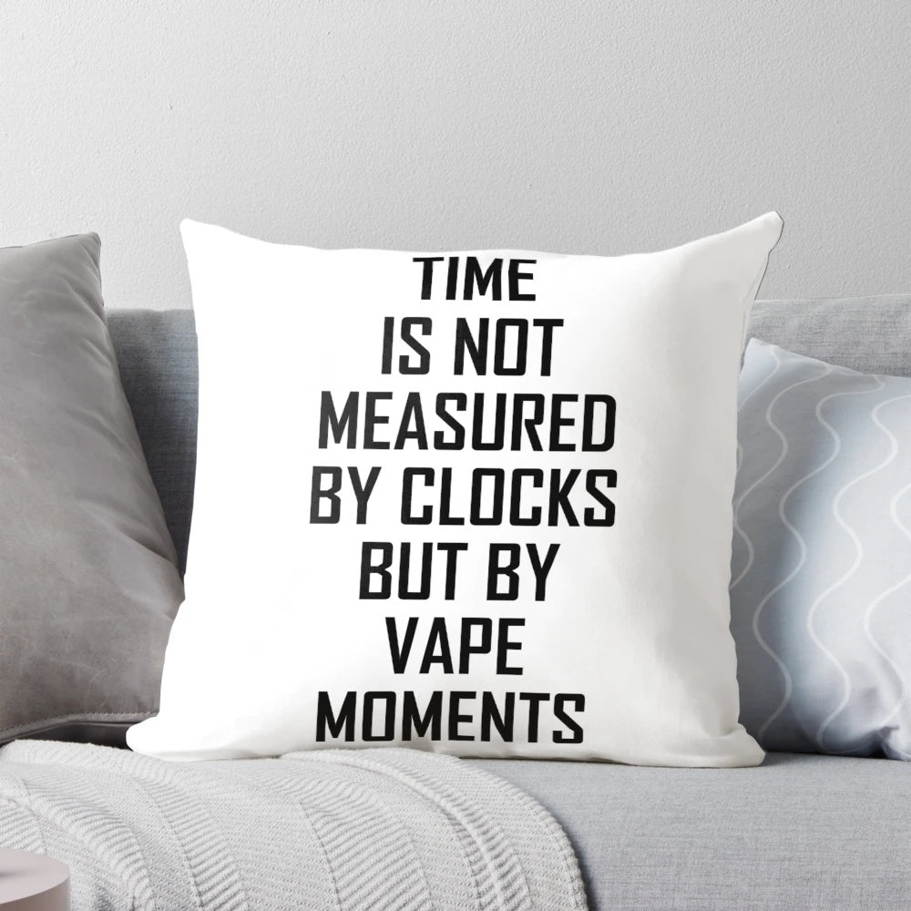 Vape Moments Measured Pillow for Vapers