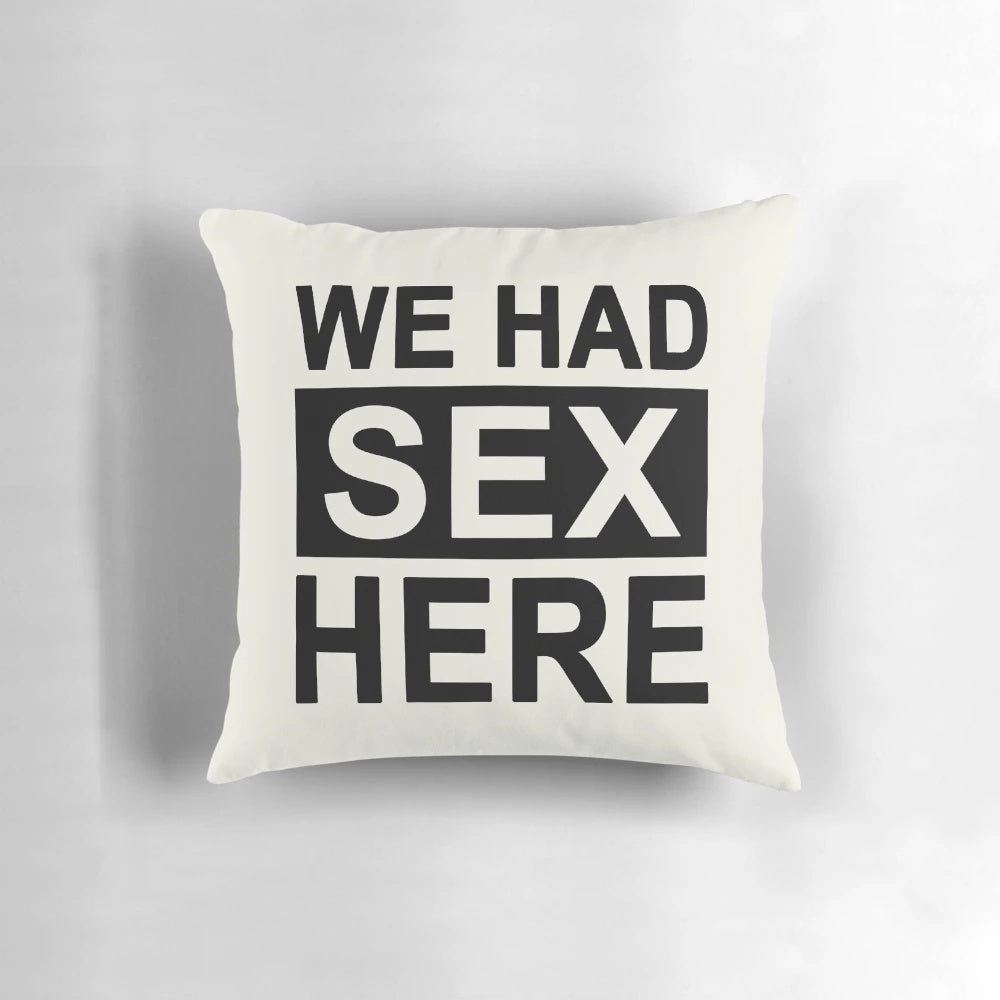 "We Had Sex Here" pillow with a humorous quote for couples