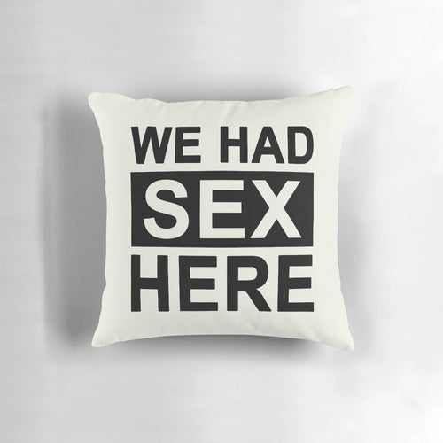 "We Had Sex Here" pillow with a humorous quote for couples