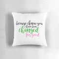 Wicked Pillow featuring the iconic Wicked musical lyric "Because I Knew You I Have Been Changed for Good