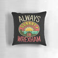 Wrexham pillow featuring the phrase "It's Always Sunny in Wrexham