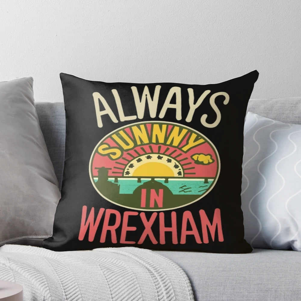 Wrexham pillow featuring the phrase "It's Always Sunny in Wrexham